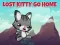 Gêm Lost Kitty Go Home ar-lein