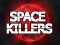 Gêm Space Killers ar-lein