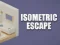 Gêm Isometric Escape ar-lein