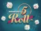 Gêm 5 Roll ar-lein