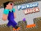 Gêm Parkour Block ar-lein