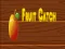 Gêm Fruit catch ar-lein