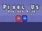 Gêm Pixel Us Red and Blue ar-lein