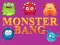 Gêm Monster bang ar-lein