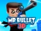 Gêm Mr Bullet 3D online ar-lein