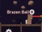 Gêm Brazen Ball ar-lein