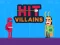 Gêm Hit Villains ar-lein