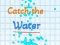 Gêm Catch the water ar-lein