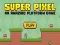 Gêm Super Pixel ar-lein