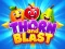 Gêm Thorn and Blast ar-lein