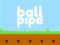 Gêm Ball pipe ar-lein
