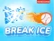 Gêm Break Ice ar-lein