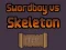 Gêm Swordboy Vs Skeleton ar-lein
