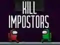 Gêm Kill Impostors ar-lein