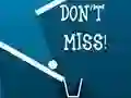 Gêm Don't Miss ar-lein