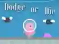Gêm Dodge Or Die ar-lein
