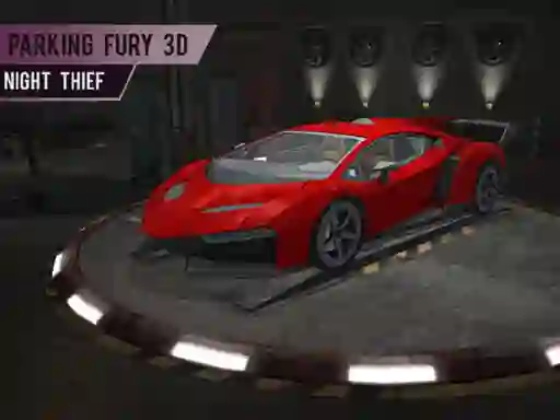 Gêm Parking Fury 3d: Night Thief ar-lein