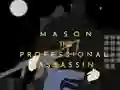 Gêm Mason the Professional Assassin ar-lein