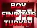 Gêm Boy Find The Turkey ar-lein