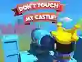 Gêm Dont't Touch My Castle! ar-lein