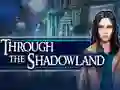 Gêm Through the Shadowland ar-lein