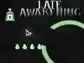 Gêm Late Awakening ar-lein