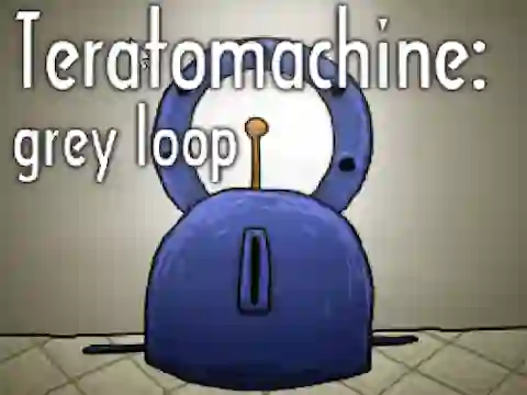 Gêm Teratomachine: grey loop ar-lein