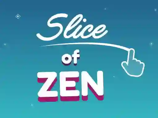 Gêm Slice of Zen ar-lein