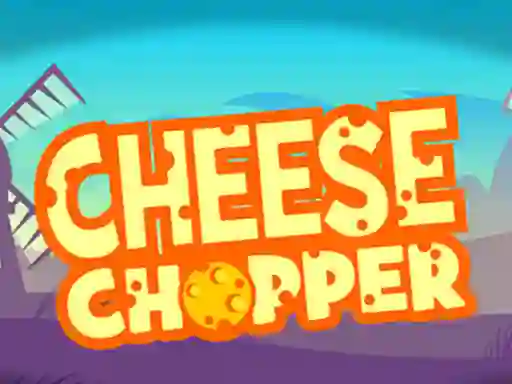 Gêm Cheese Chopper ar-lein
