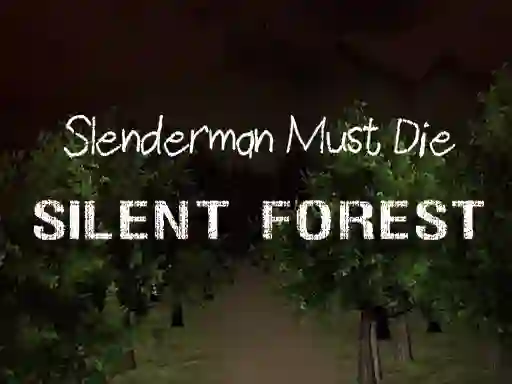 Gêm Slenderman Must Die: Silent Forest ar-lein