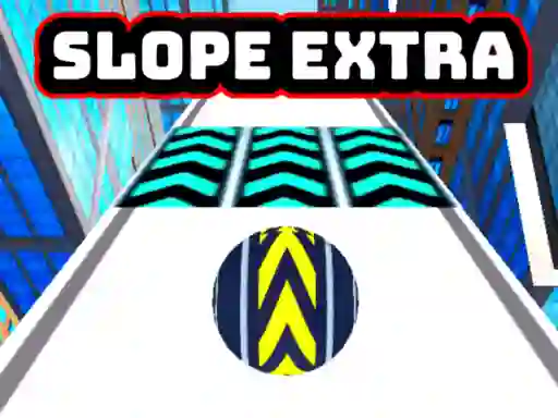 Gêm Slope Extra ar-lein