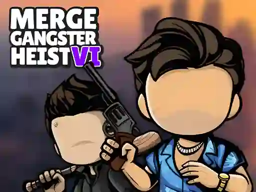 Gêm Merge Gangster Heist VI ar-lein