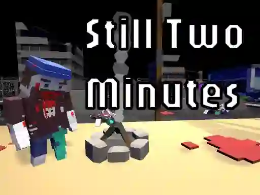 Gêm Still Two Minutes ar-lein