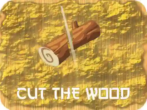 Gêm Cut The Wood ar-lein