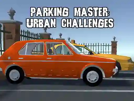 Gêm Parking Master Urban Challenges ar-lein