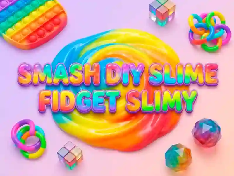 Gêm Smash Diy Slime Fidget Slimy ar-lein
