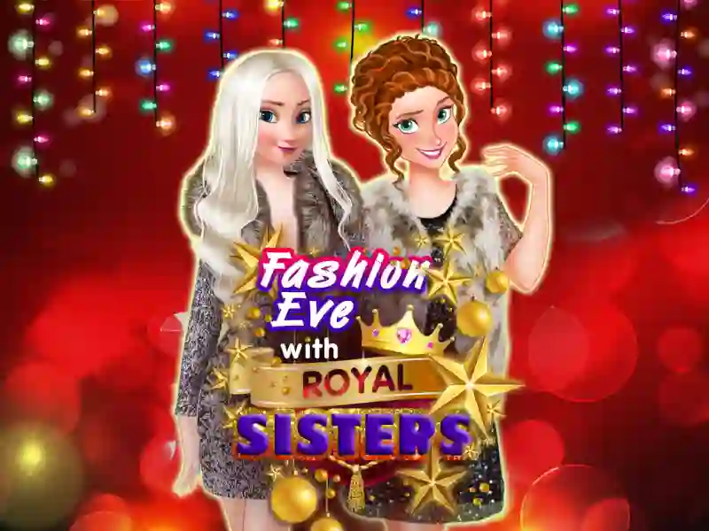 Gêm Fashion Eve with Royal Sisters ar-lein