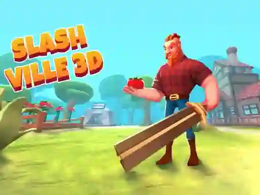 Gêm Slash Ville 3d ar-lein