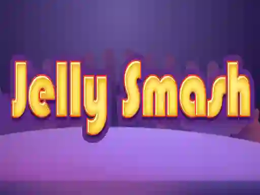 Gêm Jelly Smash ar-lein
