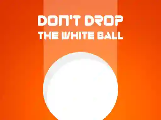 Gêm Don't Drop The White Ball ar-lein