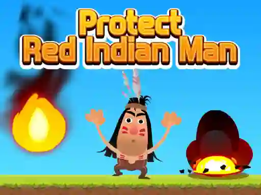 Gêm Protect Red Indian Man ar-lein