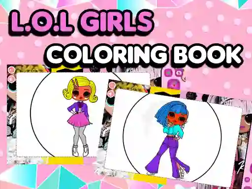 Gêm L.O.L OMG Girls Coloring Book ar-lein