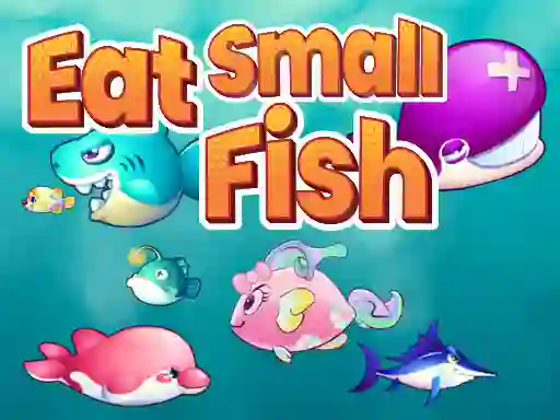 Gêm Eat Small Fish ar-lein