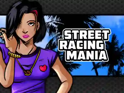 Gêm Street Racing Mania ar-lein