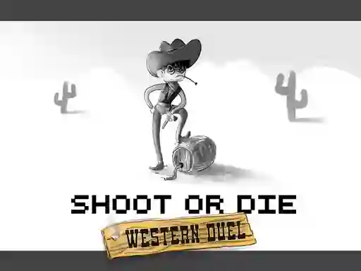 Gêm Shoot or Die Western duel ar-lein