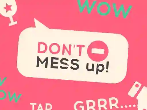 Gêm Don't Mess Up ar-lein