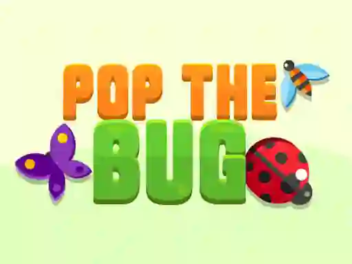 Gêm Pop the Bug ar-lein