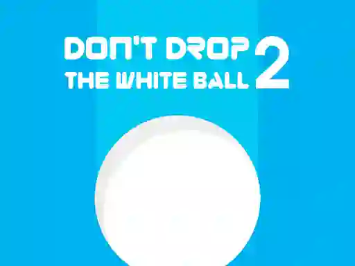 Gêm Don't Drop The White Ball 2 ar-lein