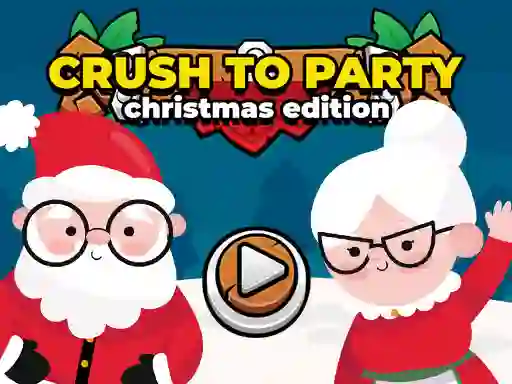Gêm Crush to Party Christmas Edition ar-lein