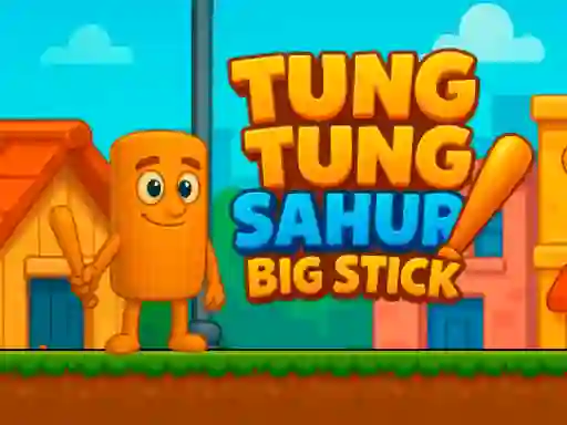 Gêm Tung Tung Sahur Big Stick ar-lein